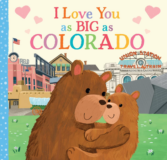 I Love You as Big as Colorado: A Sweet Love Board Book for Toddlers, the Perfect Stocking Stuffer!