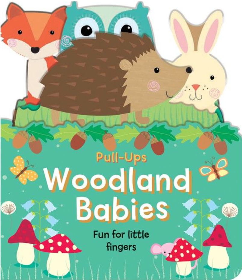 Woodland Babies: An Interactive Pull-the-Tab Board Book for Babies and Toddlers (Memory Book Great for Baby Shower Decorations!) (Pull-ups) Board