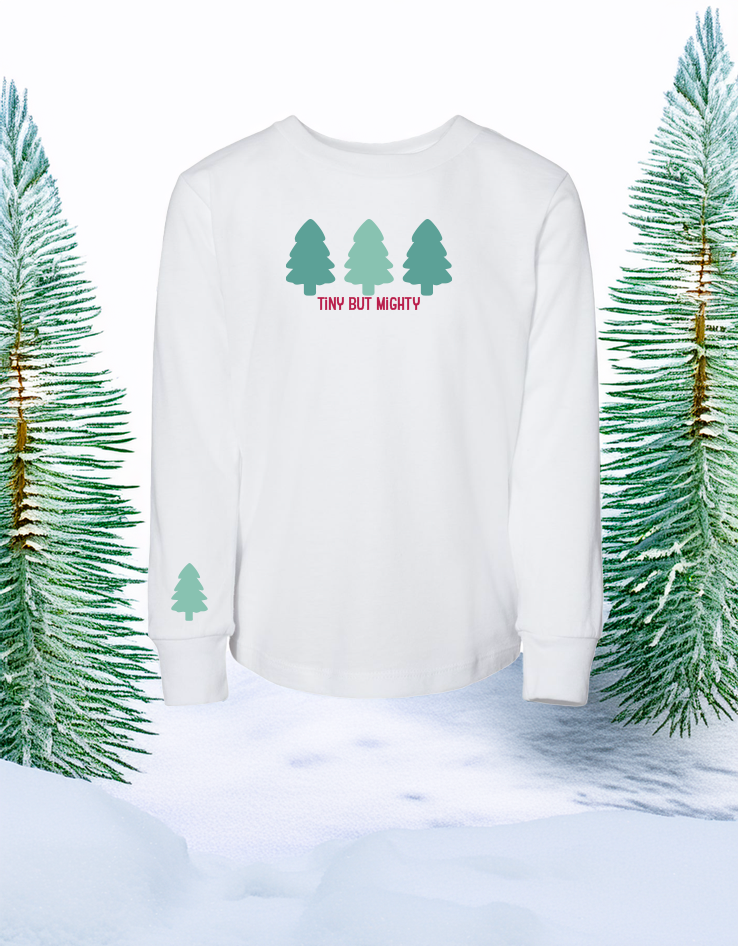 Tiny but Mighty  - Long Sleeve Tee